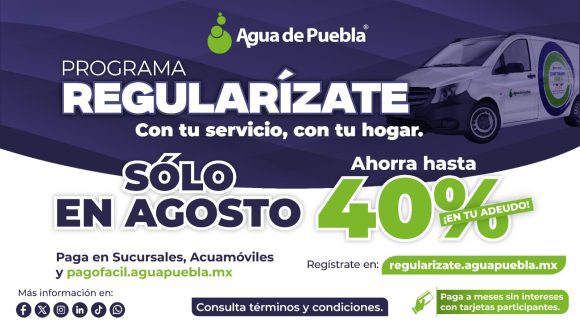 Ahorra hasta 40% en tu recibo de agua: arranca Programa de Regularización en Puebla