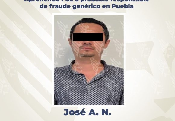 FGE aprehende a probable responsable de fraude genérico en Puebla