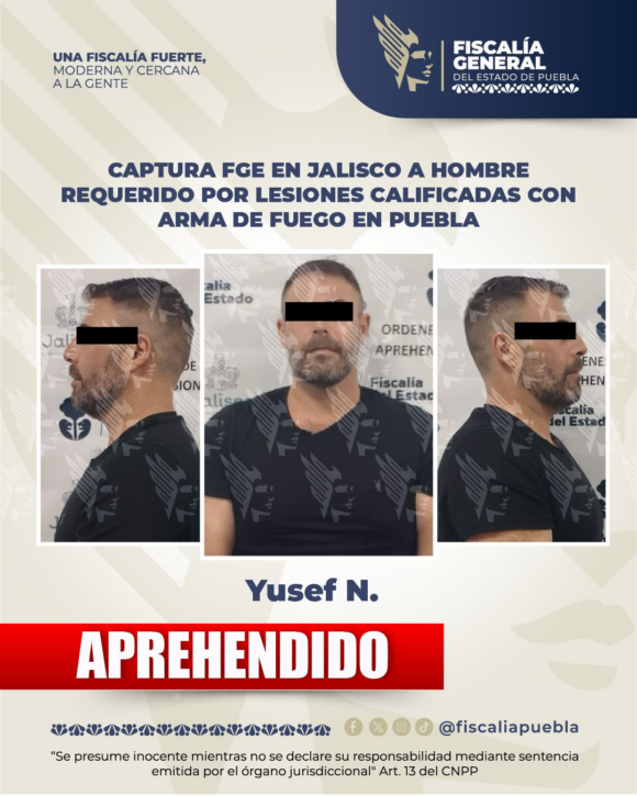 FGE Puebla captura en Guadalajara a Yusef N., acusado de lesiones calificadas