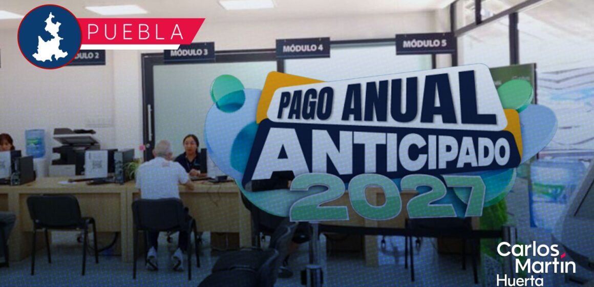 Agua de Puebla abre sucursales este fin de semana para el Pago Anual Anticipado 2027 Agua de Puebla abre sucursales este fin de semana para el Pago Anual Anticipado 2027