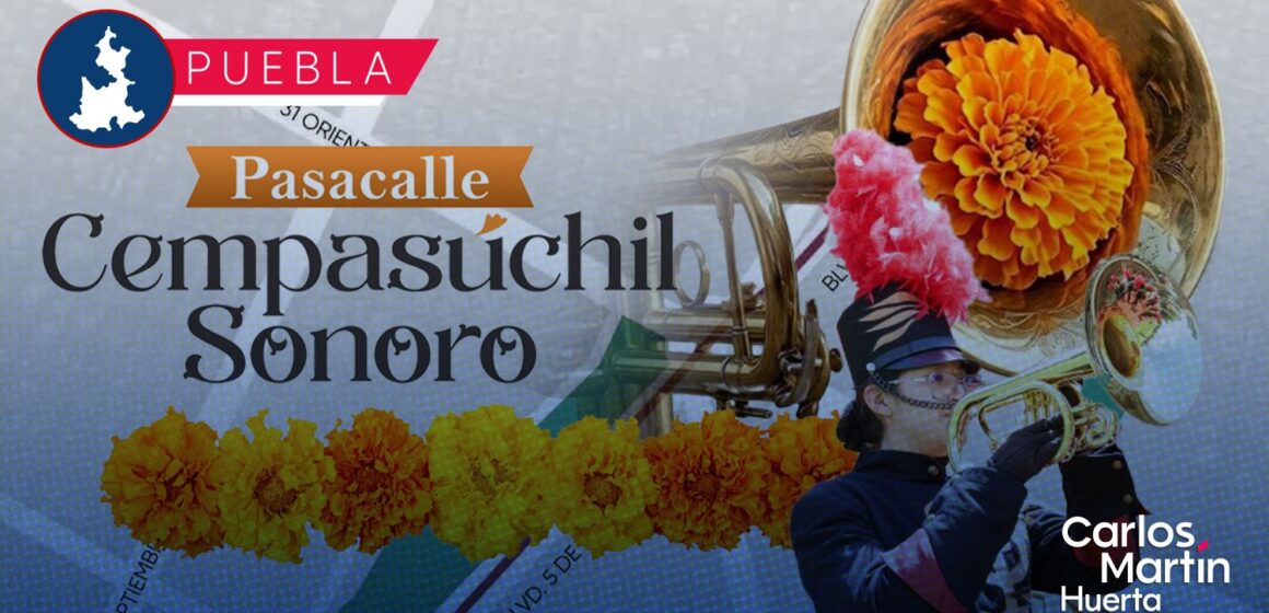 Puebla celebrará el Pasacalle Cempasúchil Sonoro este 29 de octubre Puebla celebrará el Pasacalle Cempasúchil Sonoro este 29 de octubre