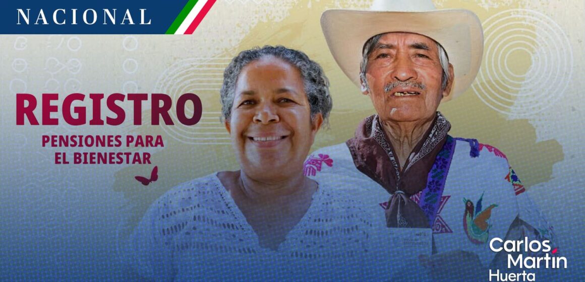 Abren registro para las pensiones de Adultos Mayores y Mujeres Bienestar
