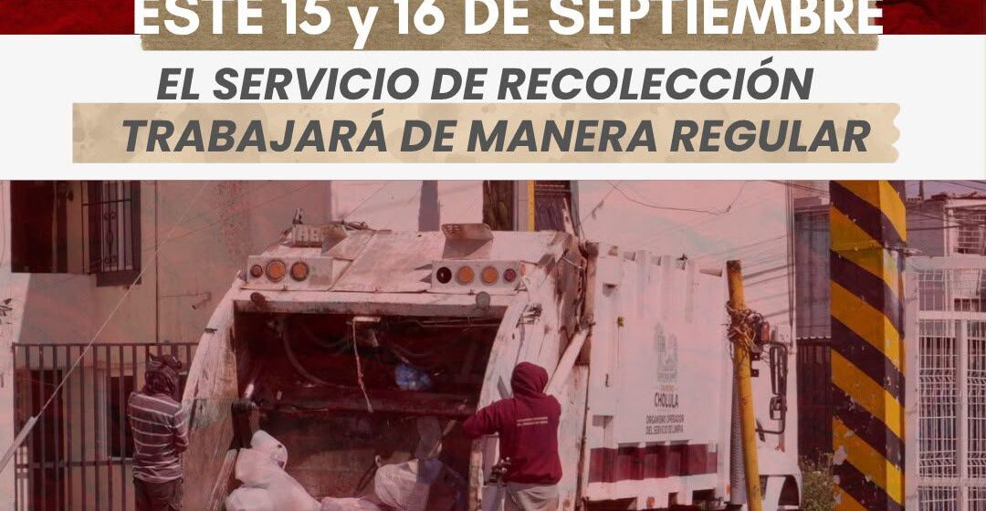 WhatsApp-Image-2026-09-14-at-6.14.32-PM-1 Servicio de limpia en San Pedro Cholula operará normal este 15 y 16 de septiembre