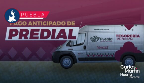 Aprueban programa de Pago Anticipado del Predial 2027 con atractivos descuentos en Puebla