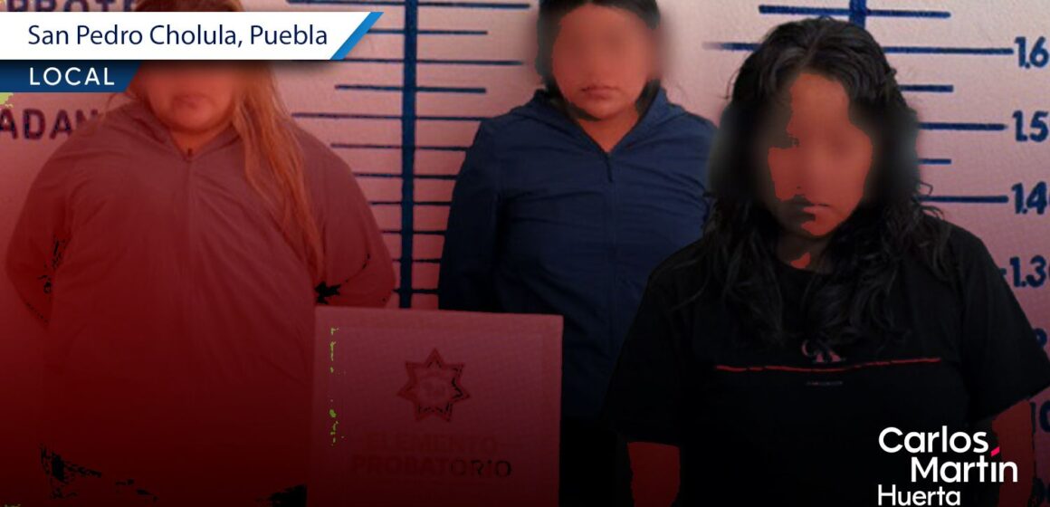 Detienen a 3 mujeres tras intentar robar en tiendas de San Pedro Cholula