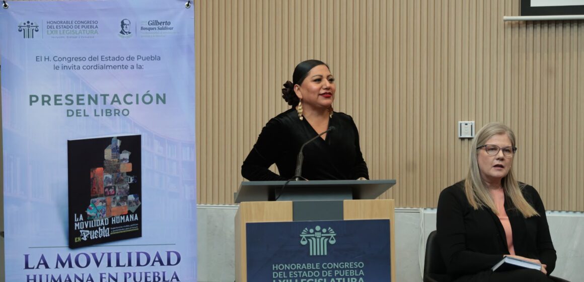 Presentan en el Congreso de Puebla el libro “La movilidad humana en Puebla