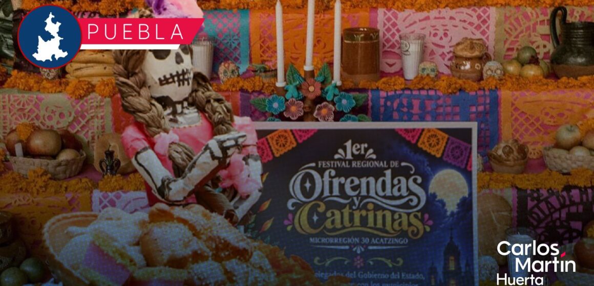 Acatzingo será sede del Festival de Ofrendas y Catrinas de la Microrregión 30